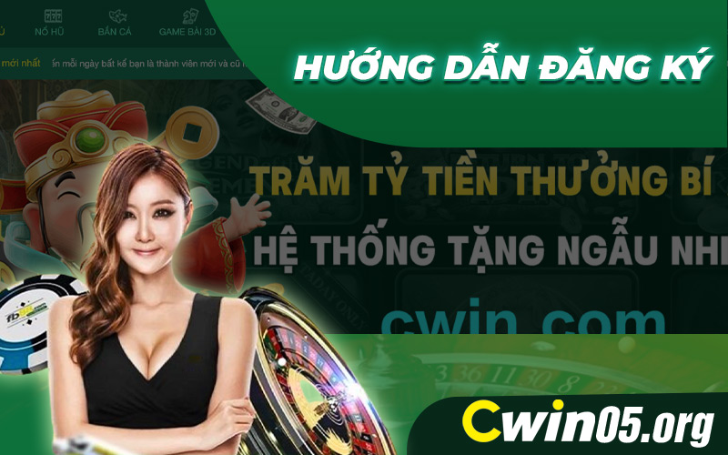 Hướng Dẫn Đăng Ký Cwin