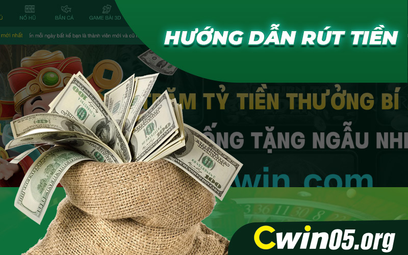 Hướng Dẫn Rút Tiền Cwin