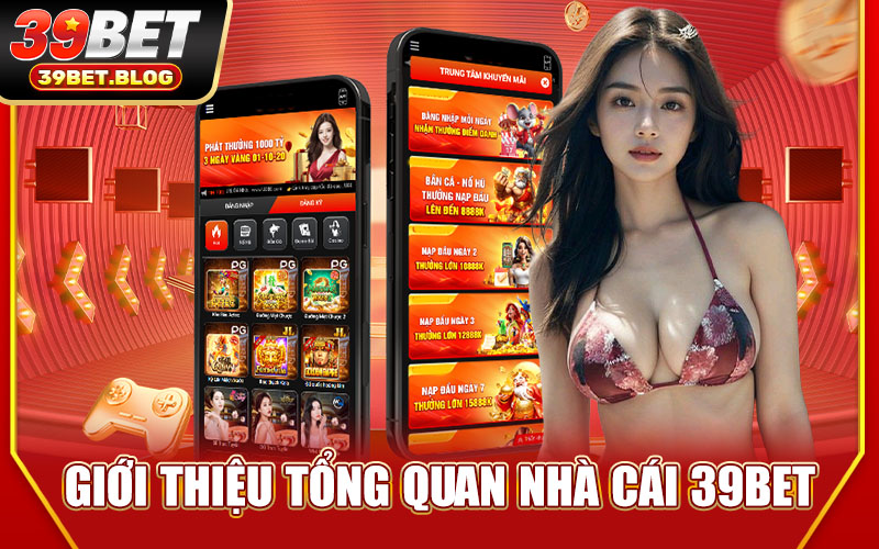 Giới Thiệu Tổng Quan Nhà Cái 39BET