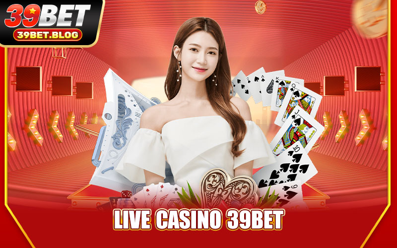 Live Casino 39BET